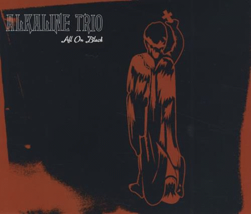 Alkaline Trio : All On Black